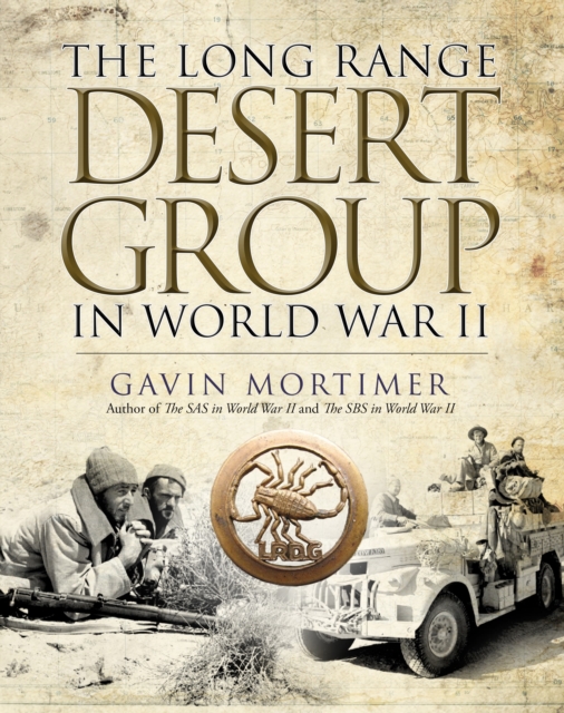 The Long Range Desert Group in World War II, Hardback Book