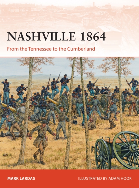 Nashville 1864 : From the Tennessee to the Cumberland, PDF eBook