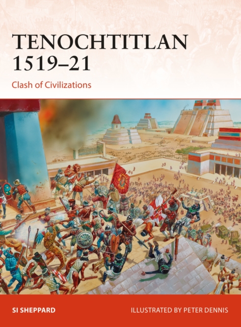 Tenochtitlan 1519 21 : Clash of Civilizations, EPUB eBook