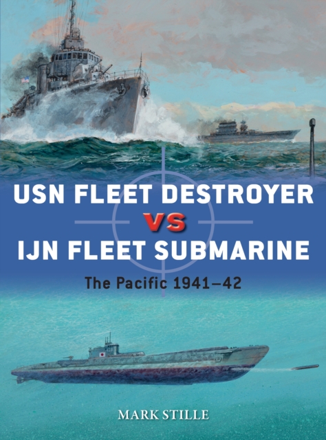 USN Fleet Destroyer vs IJN Fleet Submarine : The Pacific 1941–42, PDF eBook