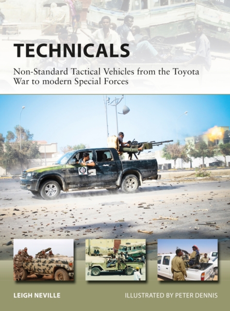 Technicals : Non-Standard Tactical Vehicles from the Great Toyota War to modern Special Forces, EPUB eBook