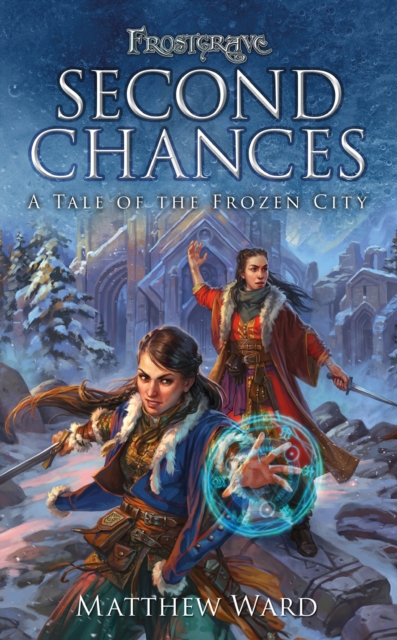 Frostgrave: Second Chances : A Tale of the Frozen City, EPUB eBook