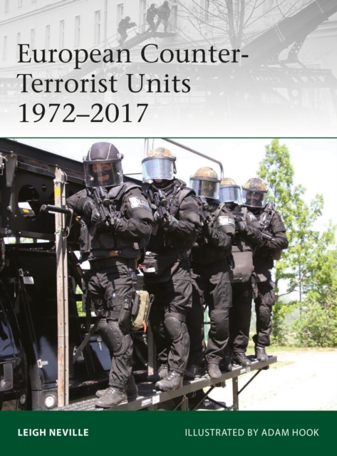 European Counter-Terrorist Units 1972-2017, Paperback / softback Book