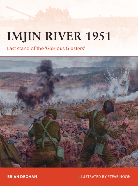 Imjin River 1951 : Last Stand of the 'Glorious Glosters', PDF eBook