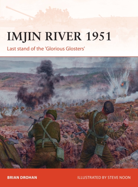 Imjin River 1951 : Last stand of the 'Glorious Glosters', Paperback / softback Book