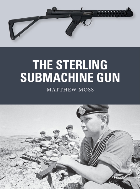 The Sterling Submachine Gun, Paperback / softback Book