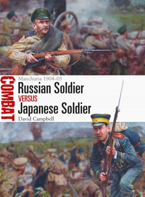 Russian Soldier vs Japanese Soldier : Manchuria 1904–05, Paperback / softback Book