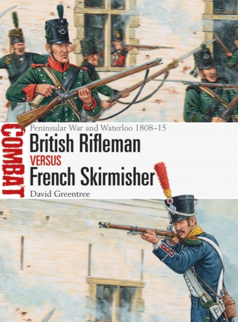 British Rifleman vs French Skirmisher : Peninsular War and Waterloo 1808–15, PDF eBook