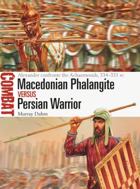 Macedonian Phalangite vs Persian Warrior : Alexander Confronts the Achaemenids, 334–331 Bc, EPUB eBook