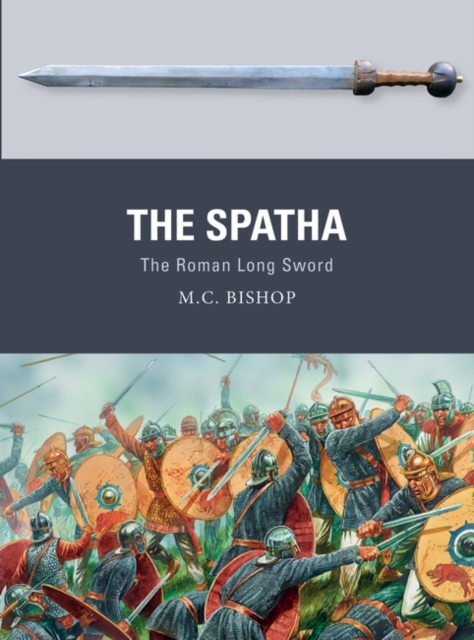 The Spatha : The Roman Long Sword, PDF eBook