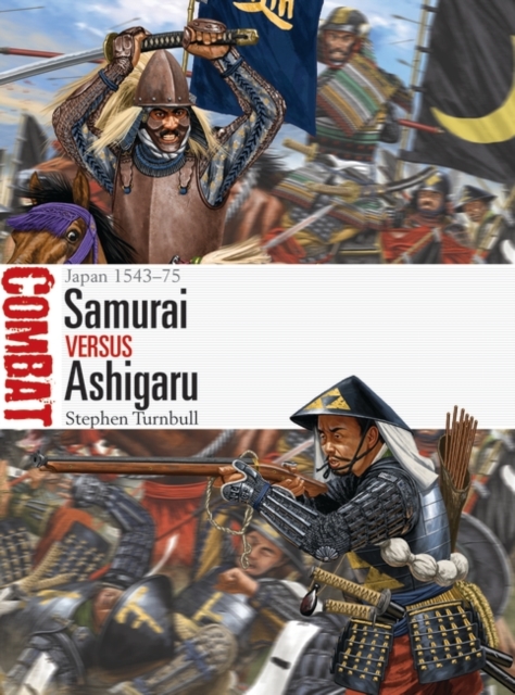 Samurai vs Ashigaru : Japan 1543–75, PDF eBook