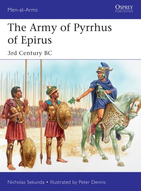 The Army of Pyrrhus of Epirus : 3rd Century BC, Paperback / softback Book