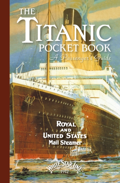 Titanic: A Passenger's Guide Pocket Book, Hardback Book