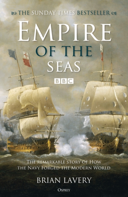 Empire of the Seas : How the navy forged the modern world, Paperback / softback Book
