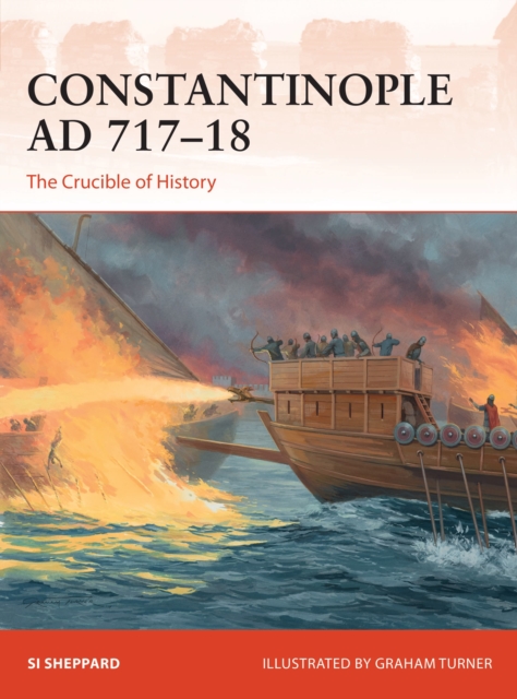 Constantinople AD 717-18 : The Crucible of History, Paperback / softback Book
