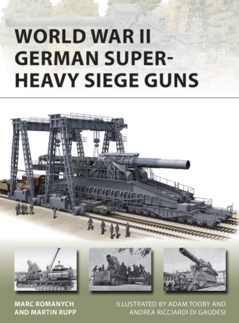 World War II German Super-Heavy Siege Guns, EPUB eBook