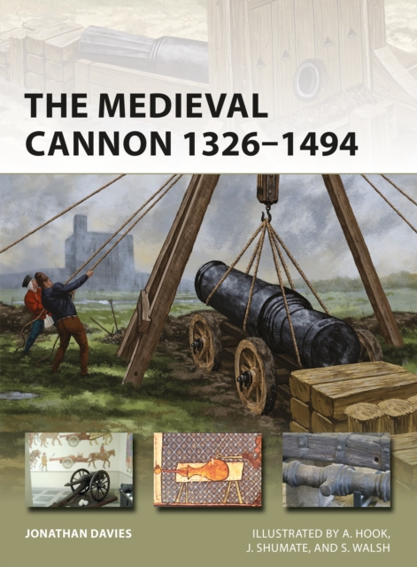 The Medieval Cannon 1326-1494, Paperback / softback Book