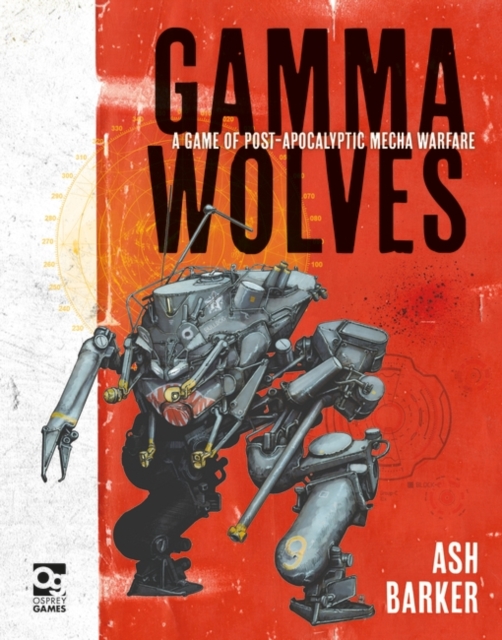 Gamma Wolves : A Game of Post-Apocalyptic Mecha Warfare, PDF eBook