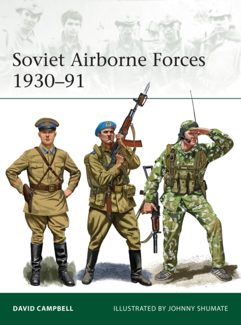 Soviet Airborne Forces 1930-91, Paperback / softback Book