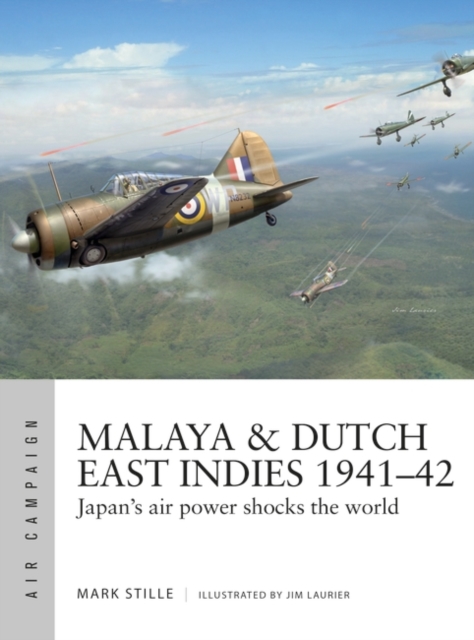 Malaya & Dutch East Indies 1941–42 : Japan'S Air Power Shocks the World, PDF eBook
