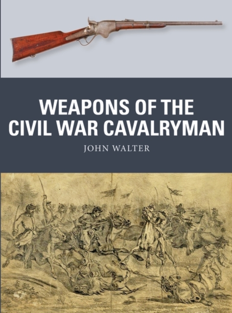 Weapons of the Civil War Cavalryman, PDF eBook