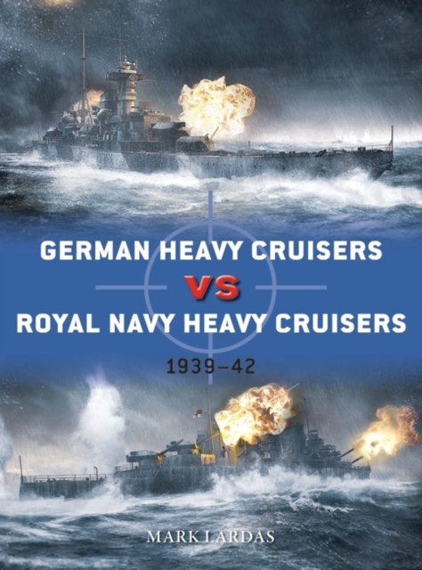 German Heavy Cruisers vs Royal Navy Heavy Cruisers : 1939–42, PDF eBook
