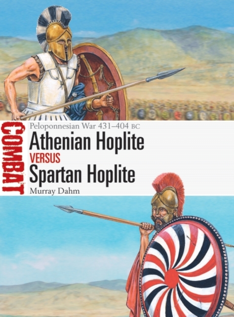 Athenian Hoplite vs Spartan Hoplite : Peloponnesian War 431–404 Bc, PDF eBook