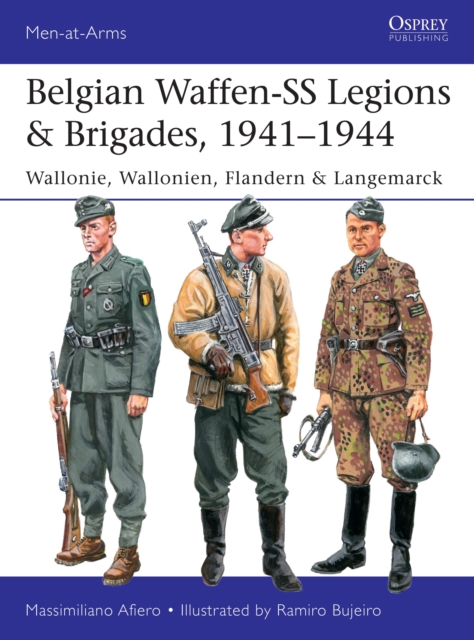 Belgian Waffen-SS Legions & Brigades, 1941-1944 : Wallonie, Wallonien, Flandern & Langemarck, Paperback / softback Book