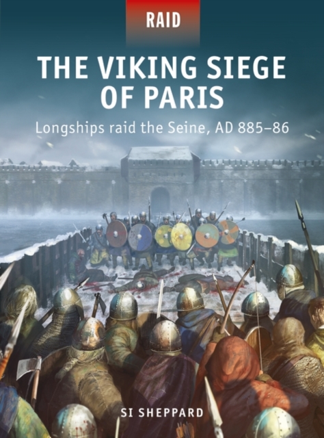 The Viking Siege of Paris : Longships raid the Seine, AD 885 86, PDF eBook