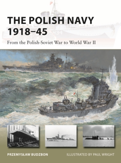 The Polish Navy 1918–45 : From the Polish-Soviet War to World War II, EPUB eBook