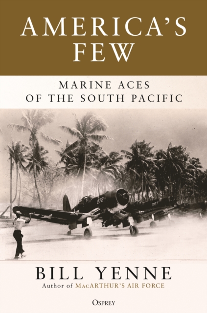 America's Few : Marine Aces of the South Pacific, Hardback Book