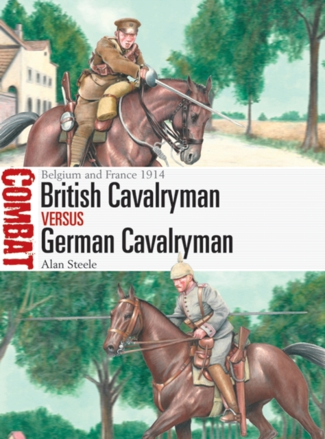 British Cavalryman vs German Cavalryman : Belgium and France 1914, EPUB eBook