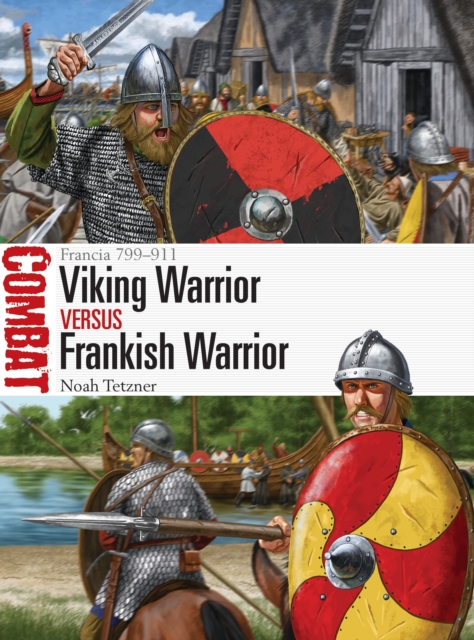 Viking Warrior vs Frankish Warrior : Francia 799-911, Paperback / softback Book