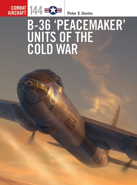 B-36 ‘Peacemaker’ Units of the Cold War, Paperback / softback Book