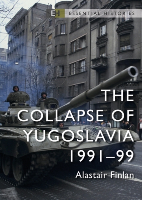 The Collapse of Yugoslavia : 1991–99, PDF eBook
