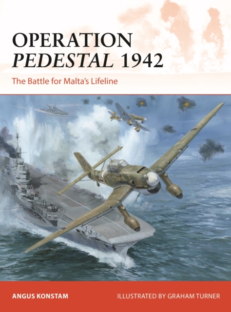 Operation Pedestal 1942 : The Battle for Malta’s Lifeline, PDF eBook