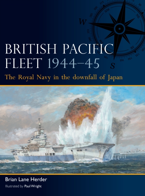 British Pacific Fleet 1944–45 : The Royal Navy in the Downfall of Japan, EPUB eBook