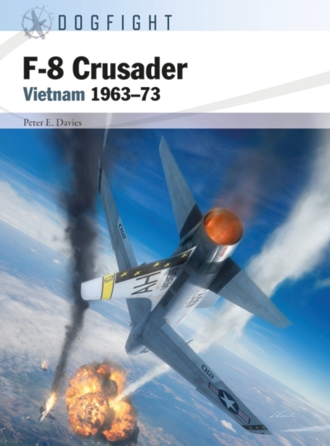 F-8 Crusader : Vietnam 1963-73, Paperback / softback Book