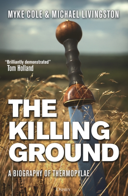 The Killing Ground : A Biography of Thermopylae, PDF eBook