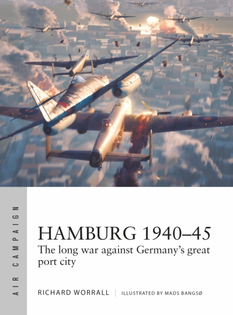 Hamburg 1940 45 : The long war against Germany's great port city, PDF eBook