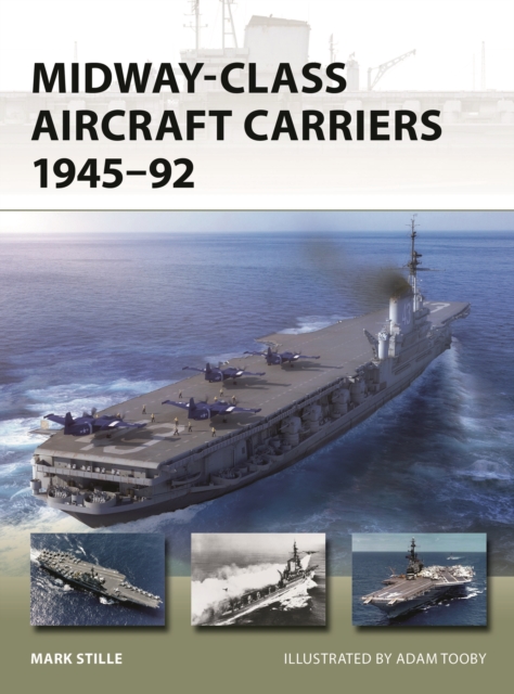 Midway-Class Aircraft Carriers 1945–92, Paperback / softback Book