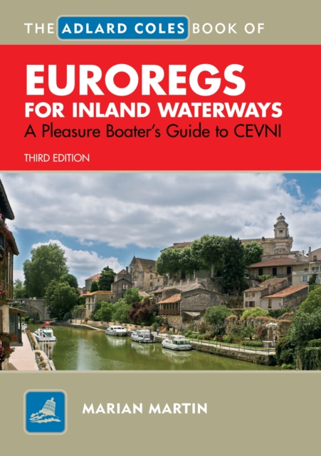 The Adlard Coles Book of EuroRegs for Inland Waterways : A Pleasure Boater's Guide to Cevni, EPUB eBook