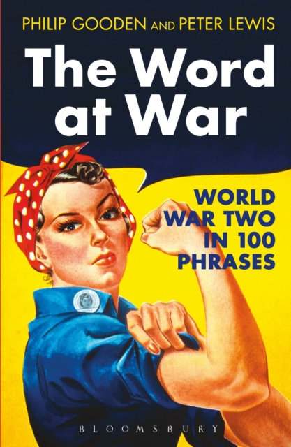 The Word at War : World War Two in 100 Phrases, Hardback Book