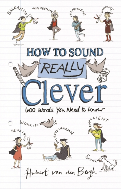 How to Sound Really Clever : 600 Words You Need to Know, PDF eBook