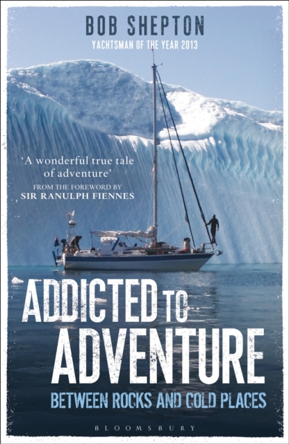 Addicted to Adventure : Between Rocks and Cold Places, Paperback / softback Book
