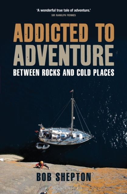 Addicted to Adventure : Between Rocks and Cold Places, EPUB eBook