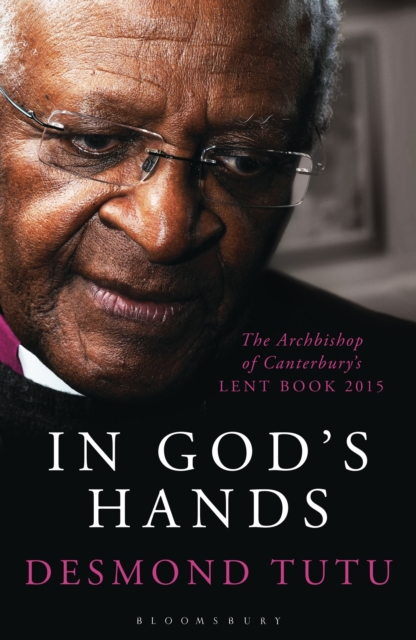 In God's Hands : The Archbishop of Canterbury's Lent Book 2015, Paperback / softback Book