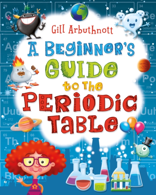 A Beginner's Guide to the Periodic Table, Paperback / softback Book