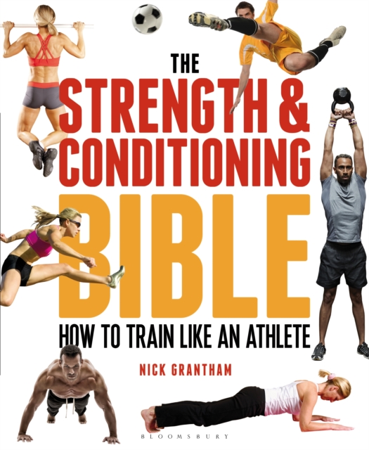 The Strength and Conditioning Bible : How to Train Like an Athlete, EPUB eBook