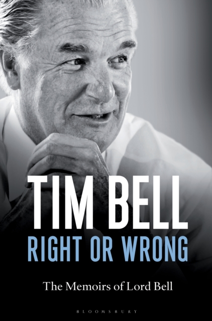 Right or Wrong : The Memoirs of Lord Bell, PDF eBook